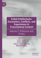   Exiled Intellectuals: Encounters, Conflicts, and Experiences in Transnational Context
