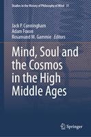   Mind, Soul and the Cosmos in the High Middle Ages