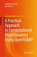   A Practical Approach to Computational Fluid Dynamics Using OpenFOAM&reg;