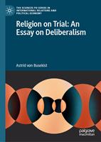 Religion on Trial: An Essay on Deliberalism