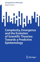Complexity, Emergence and the Evolution of Scientific Theories: Towards a Predictive Epistemology