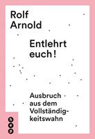   Entlehrt euch!