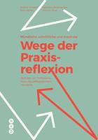  M&uuml;ndliche, schriftliche und theatrale Wege der Praxisreflexion (E-Book)