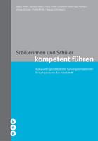   Sch&uuml;lerinnen und Sch&uuml;ler kompetent f&uuml;hren (E-Book, Neuausgabe)
