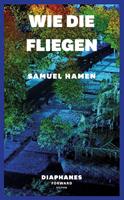   Wie die Fliegen