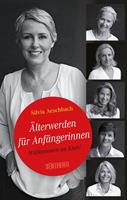   Älterwerden für Anfängerinnen