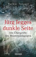   Jürg Jegges dunkle Seite