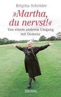   Martha, du nervst!