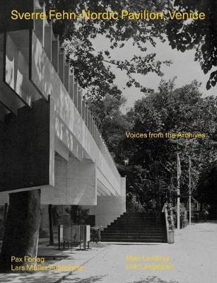 Sverre Fehn: Nordic Pavilion, Venice  - Libro Birkhauser Verlag AG | Libraccio.it