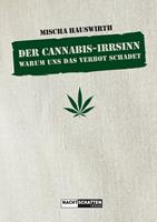  Der Cannabis-Irrsinn
