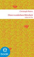 Diese wunderbare Bitterkeit. Leben mit Tee