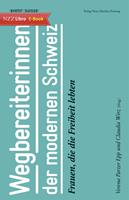   Wegbereiterinnen der modernen Schweiz