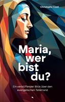   Maria, wer bist du?