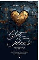   Gott hat meinen Schmerz vergoldet