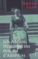   Ich, Adeline, Hebamme aus dem Val d'Anniviers