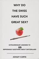   Why do the Swiss have such great sex?