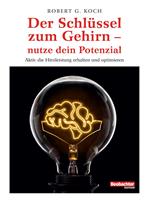Der Schlüssel zum Gehirn – nutze dein Potenzial