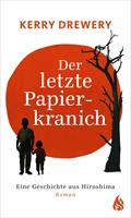   Der letzte Papierkranich - Eine Geschichte aus Hiroshima
