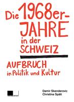 Die 1968er-Jahre in der Schweiz