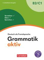   Grammatik aktiv - Deutsch als Fremdsprache - 2. aktualisierte Ausgabe - B2/C1