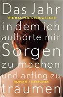 Das Jahr, in dem ich aufhörte, mir Sorgen zu machen, und anfing zu träumen