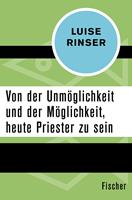  Von der Unmöglichkeit und der Möglichkeit, heute Priester zu sein