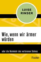   Wie, wenn wir ärmer würden