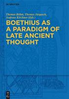 Boethius as a Paradigm of Late Ancient Thought  - Libro De Gruyter | Libraccio.it