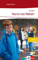   You're not Welsh!