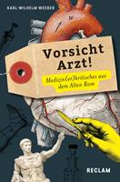 Vorsicht, Arzt! Medizin(er)kritisches aus dem Alten Rom. Lateinisch / Deutsch