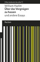   &Uuml;ber das Vergn&uuml;gen zu hassen und andere Essays