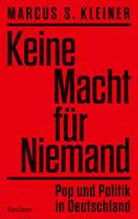   Keine Macht für Niemand. Pop und Politik in Deutschland