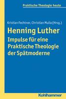   Henning Luther - Impulse f&uuml;r eine Praktische Theologie der Sp&auml;tmoderne