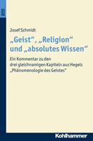   "Geist", "Religion" und "absolutes Wissen"