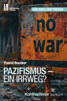   Pazifismus - ein Irrweg?