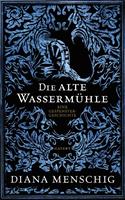   Die alte Wassermühle