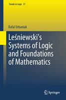   Lesniewski's Systems of Logic and Foundations of Mathematics