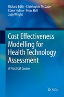   Cost Effectiveness Modelling for Health Technology Assessment