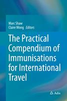   The Practical Compendium of Immunisations for International Travel