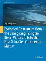   Ecological Continuum from the Changjiang (Yangtze River) Watersheds to the East China Sea Continental Margin
