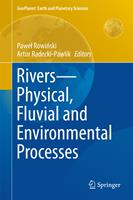   Rivers &ndash; Physical, Fluvial and Environmental Processes