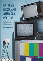   Extreme Media and American Politics
