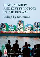   State, Memory, and Egypt&rsquo;s Victory in the 1973 War