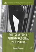   Wittgenstein's Anthropological Philosophy