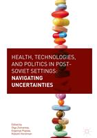   Health, Technologies, and Politics in Post-Soviet Settings