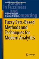   Fuzzy Sets-Based Methods and Techniques for Modern Analytics