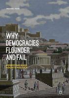  Why Democracies Flounder and Fail