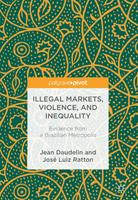   Illegal Markets, Violence, and Inequality