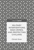   Military Interventions, War Crimes, and Protecting Civilians