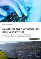   Das Gesetz zur Digitalisierung der Energiewende. Herausforderungen f&uuml;r das betriebliche Nachhaltigkeits- und Umweltmanagement von Messstellenbetreibern